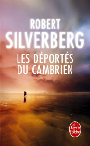 Title: Les Déportés du Cambrien, Author: Robert Silverberg