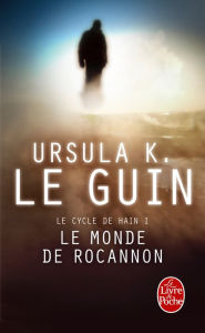 Title: Le monde de Rocannon: Le cycle de Hain, tome 1 (Rocannon's World), Author: Ursula K. Le Guin
