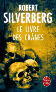 Title: Le Livre des crânes, Author: Robert Silverberg