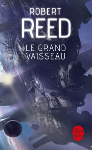 Title: Le Grand Vaisseau, Author: Robert Reed