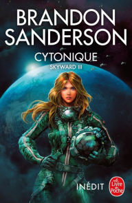 Title: Cytonique (Skyward, Tome 3), Author: Brandon Sanderson