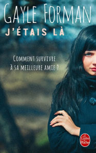 Title: J'étais là, Author: Gayle Forman