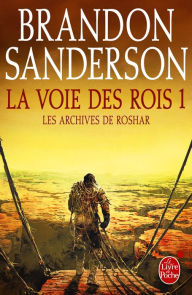 Title: La Voie des Rois, volume 1 (Les Archives de Roshar, Tome 1), Author: Brandon Sanderson