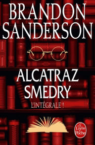 Title: Alcatraz Smedry : L'intégrale !, Author: Brandon Sanderson