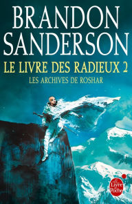 Title: Le Livre des Radieux, Volume 2 (Les Archives de Roshar, Tome 2), Author: Brandon Sanderson