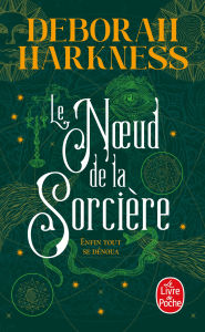 Title: Le Noeud de la sorcière, Author: Deborah Harkness