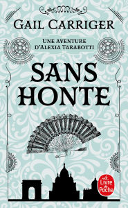 Title: Sans honte (Le Protectorat de l'ombrelle, Tome 3), Author: Gail Carriger