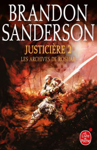 Title: Justicière, Volume 2 (Les Archives de Roshar, Tome 3), Author: Brandon Sanderson