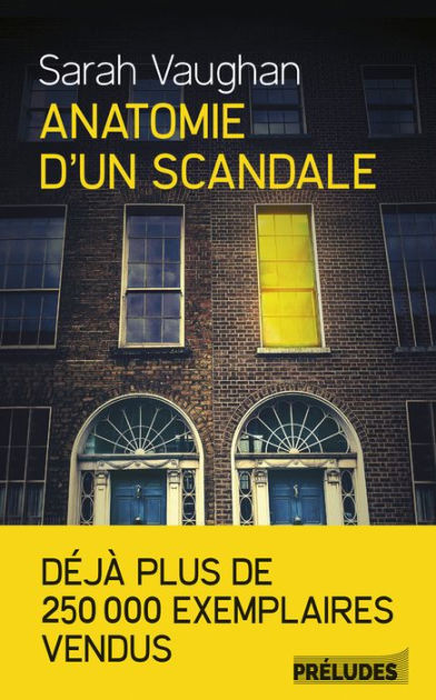 Anatomie D'un Scandale Résumé Anatomie d'un scandale by Sarah Vaughan | NOOK Book (eBook) | Barnes