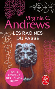 Title: Les Racines du passé (Fleurs captives, Tome 4), Author: V. C. Andrews