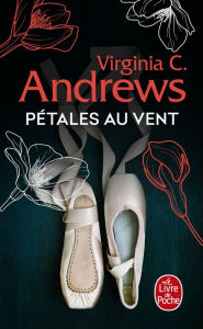 Title: Pétales au vent (Fleurs captives, Tome 2), Author: V. C. Andrews