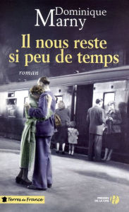 Title: Il nous reste si peu de temps, Author: Dominique Marny