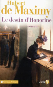 Title: Le Destin d'Honorine, Author: Hubert de Maximy