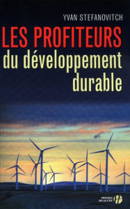 Title: Les Profiteurs du développement durable, Author: Yvan Stefanovitch