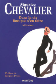 Title: Dans la vie faut pas s'en faire, Author: Maurice Chevalier