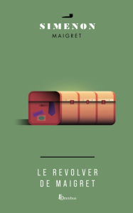 Title: Le revolver de Maigret (Maigret's Revolver), Author: Georges Simenon