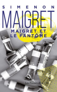 Title: Maigret et le fantôme (Maigret and the Apparition), Author: Georges Simenon