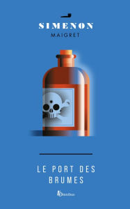 Title: Le port des brumes (Maigret and the Death of a Harbor Master), Author: Georges Simenon