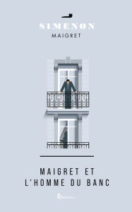 Title: Maigret et l'homme du banc (Maigret and the Man on the Bench), Author: Georges Simenon