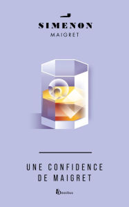 Title: Une confidence de Maigret (Maigret Has Doubts), Author: Georges Simenon