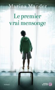 Title: Le premier vrai mensonge, Author: Marina Mander