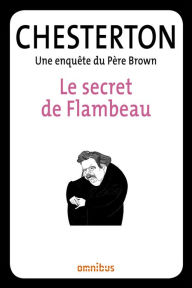 Title: Le secret de Flambeau, Author: G. K. Chesterton