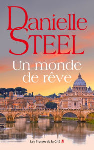 Title: Un monde de rêve, Author: Danielle Steel