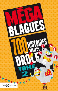 Title: Méga Blagues - 700 histoires 100% drôles, Author: Dominique Duforest