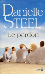 Title: Le pardon, Author: Danielle Steel