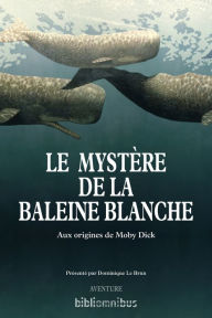 Title: Le mystère de la baleine blanche, Author: Owen Chase