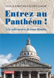 Title: Entrez au Panthéon !, Author: Olivier Le Naire