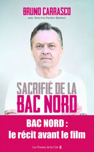 Title: Sacrifié de la BAC Nord, Author: Bruno Carrasco