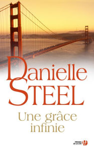 Title: Une grâce infinie, Author: Danielle Steel