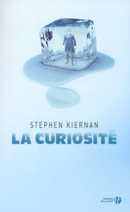 Title: La curiosité, Author: Stephen Kiernan
