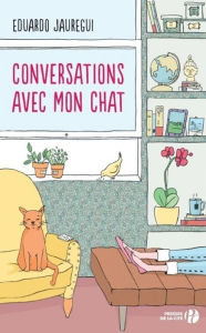 Title: Conversations avec mon chat, Author: Eduardo Jáuregui