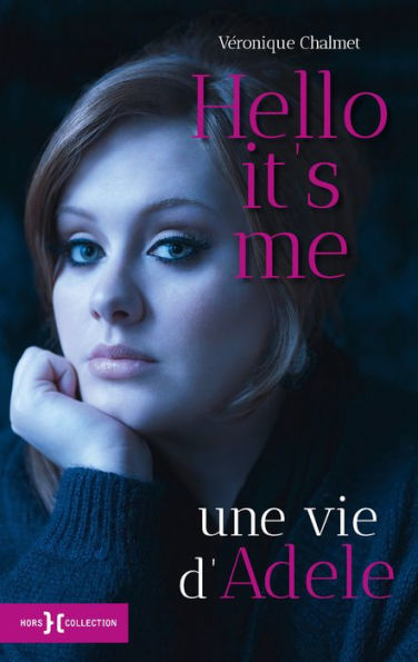 Hello it's me, une vie d'Adele