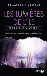 Title: Les Lumières de l'île - The Edge of Nowhere, Author: Elizabeth George