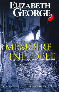 Title: Mémoire infidèle, Author: Elizabeth George