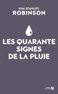 Title: Les Quarante Signes de la pluie, Author: Kim Stanley Robinson