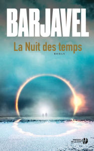 Title: La Nuit des temps (Nouvelle édition), Author: René Barjavel