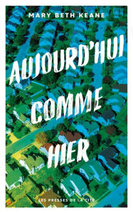 Title: Aujourd'hui comme hier, Author: Mary Beth Keane