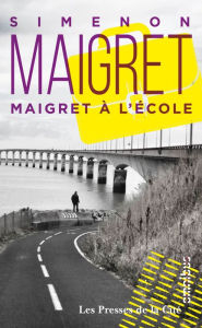 Title: Maigret à l'école, Author: Georges Simenon