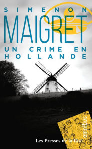 Title: Un crime en Hollande, Author: Georges Simenon