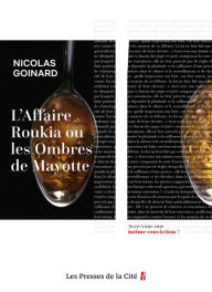 Title: L'Affaire Roukia ou les Ombres de Mayotte, Author: Nicolas Goinard