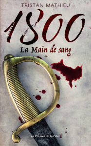 Title: 1800. La Main de sang, Author: Tristan Mathieu