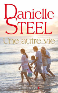 Title: Une autre vie, Author: Danielle Steel