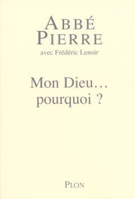 Title: Mon Dieu... pourquoi ?, Author: Abbé Pierre