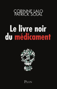 Title: Le livre noir du médicament, Author: Patrick Solal
