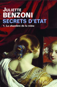 Title: Secrets d'état tome 1 - La chambre de la reine, Author: Juliette Benzoni