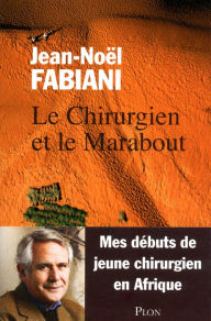 Title: Le Chirurgien et le Marabout, Author: Jean-Noël Fabiani-Salmon